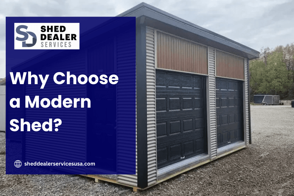 Why Choose a Modern Shed?