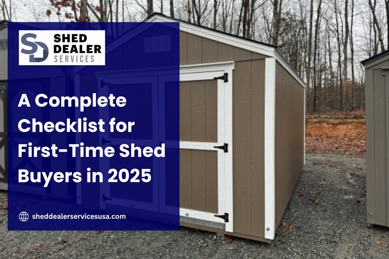 A Complete Checklist for First-Time Shed Buyers in 2025