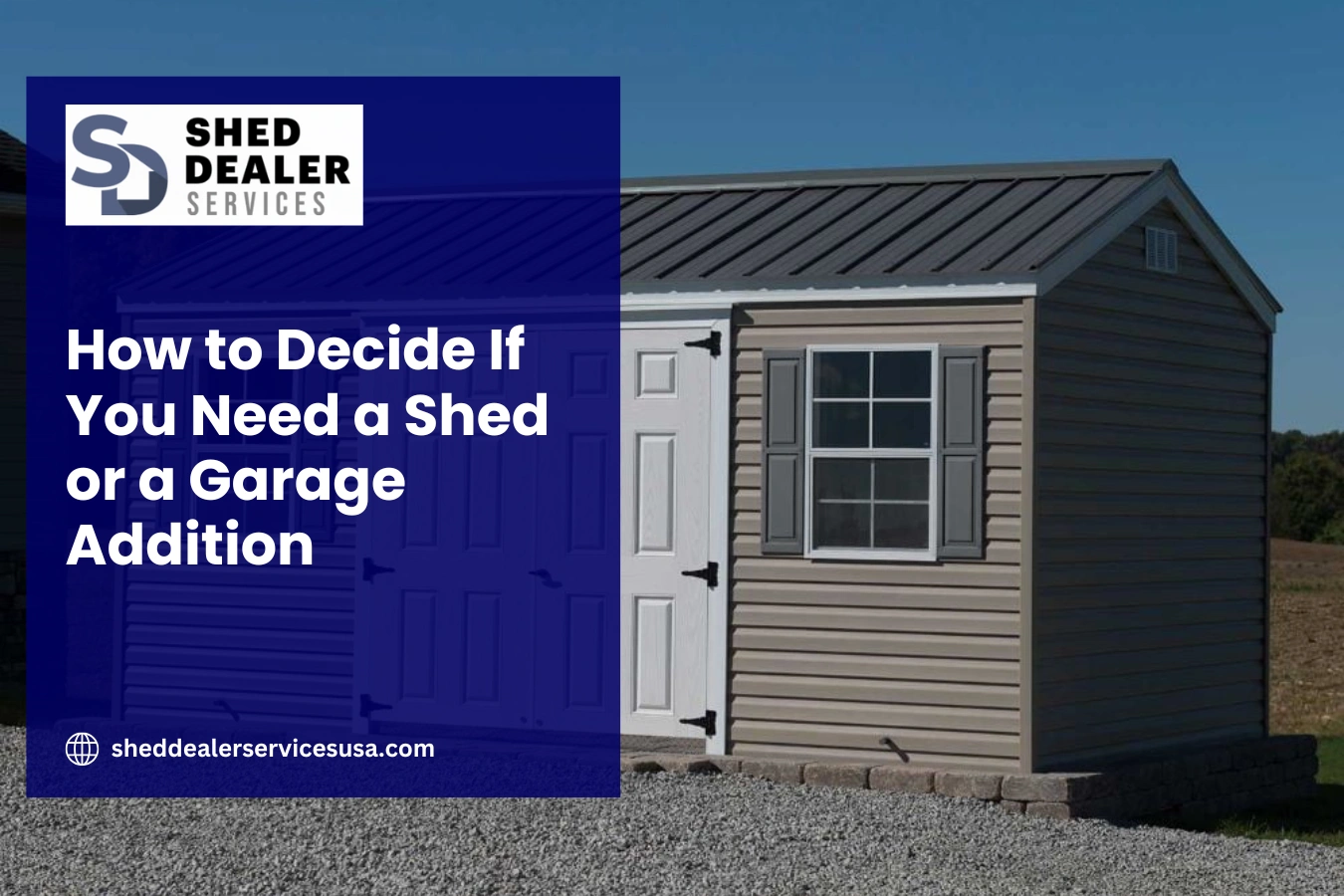 How to Decide If You Need a Shed or a Garage Addition