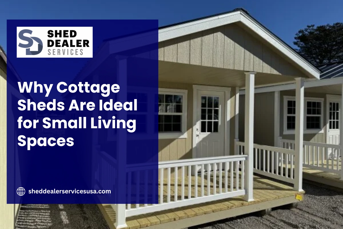Why Cottage Sheds Are Ideal for Small Living Spaces